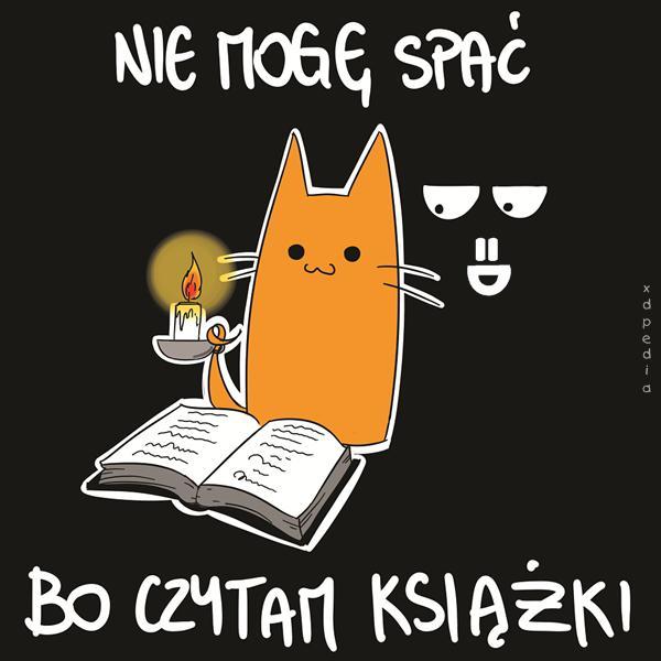 nie moge spac bo czytam ksiazki 4314